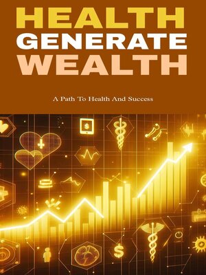 cover image of Health generate wealth